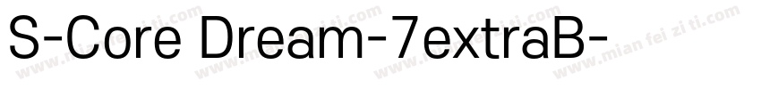 S-Core Dream-7extraB字体转换